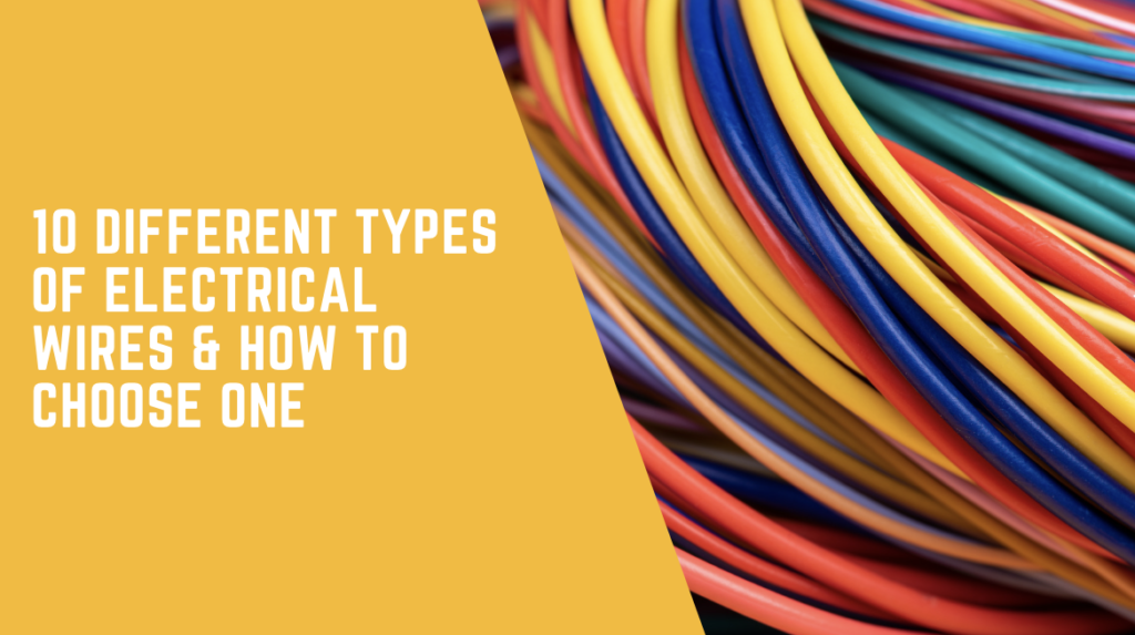 10 Different Types Of Electrical Wires & How To Choose One