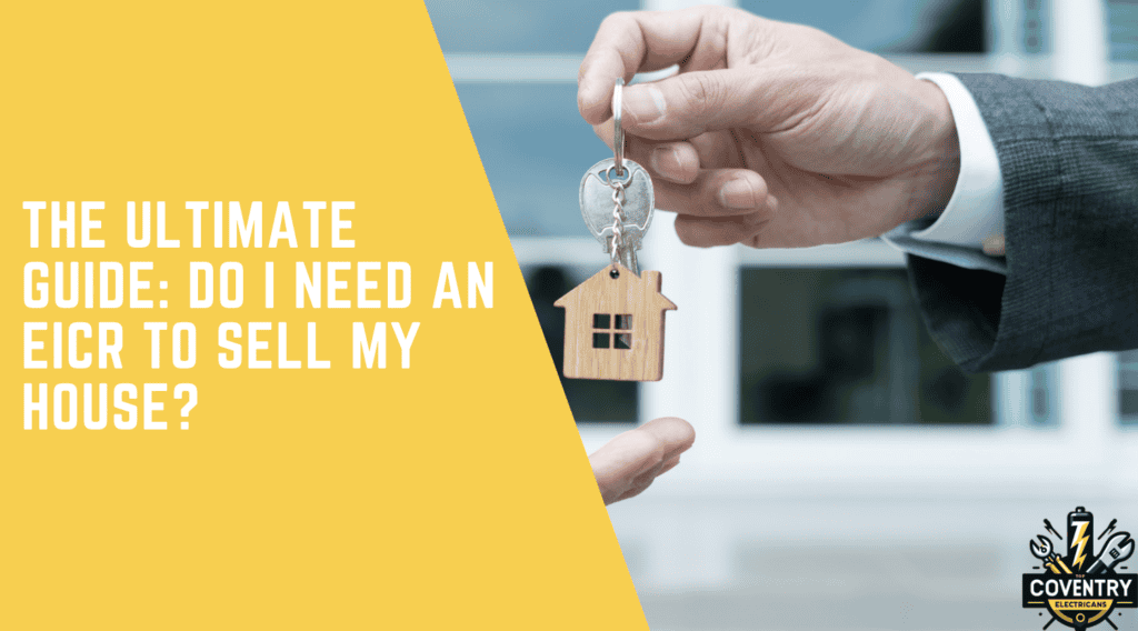 Do I Need an EICR to Sell My House?